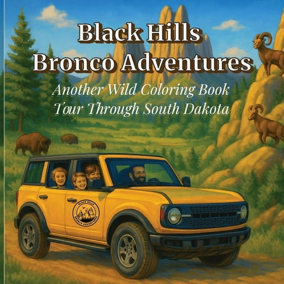 Black Hills Bronco Adventures Black Hills Bronco Adventures: Another Wild Coloring Book Tour Through South Dakota, (Paperback)