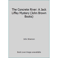 thumbnail image 1 of Pre-Owned The Concrete River: A Jack Liffey Mystery (John Brown Books) (Paperback) 0963905058 9780963905055, 1 of 1