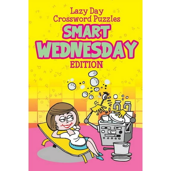 Lazy Day Crossword Puzzles: Smart Wednesday Edition (Paperback)