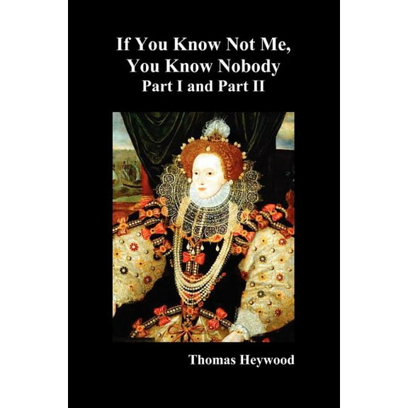 If You Know Not Me, You Know Nobody, Parts I and II, (Paperback)