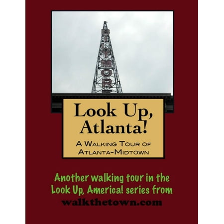 Look Up, Atlanta! A Walking Tour of Midtown -