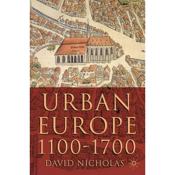 Urban Europe, 1100-1700, (Paperback)