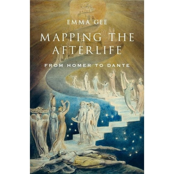 Mapping the Afterlife: From Homer to Dante, (Hardcover)