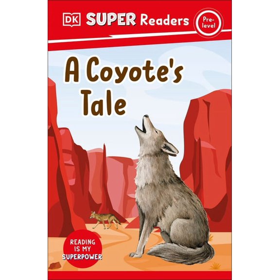 DK Super Readers: DK Super Readers Pre-Level A Coyote's Tale (Paperback)