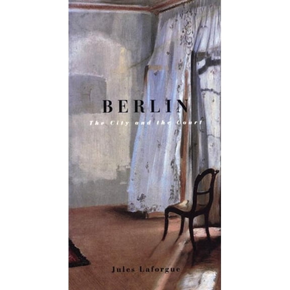 Pre-Owned Berlin: The City and the Court (Paperback) 1885983026 9781885983022