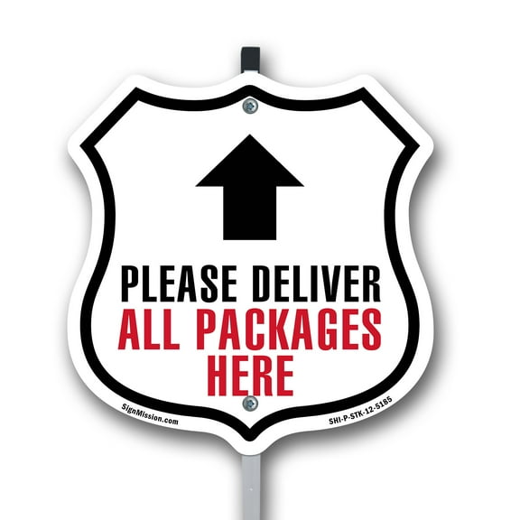 Please Deliver All Packages Here Up 12 inch X 12 inch Shield Shaped Commercial Grade Plastic Sign with Aluminum Mounting Stake Weather Resistant Made in the USA