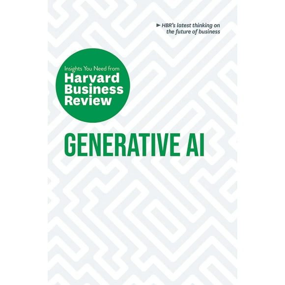 AI Génératif, les Informations Dont Vous Avez Besoin de Harvard Business Review (Série HBR Insights)