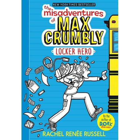 The Misadventures of Max Crumbly 1 : Locker Hero (Max Best Friend Hero Marine)