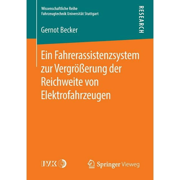 Wissenschaftliche Reihe Fahrzeugtechnik Ein Fahrerassistenzsystem Zur VergrÃ¶Ãerung Der Reichweite Von Elektrofahrzeugen, (Paperback)