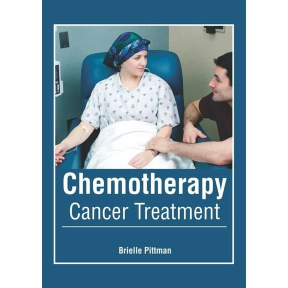 Chemotherapy: Cancer Treatment, (Hardcover)