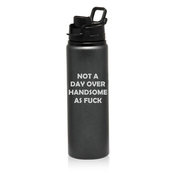 25 oz Water Bottle Sports Travel Mug Gift Not A Day Over Handsome Funny Birthday Gift Boyfriend Dad Father (Charcoal)