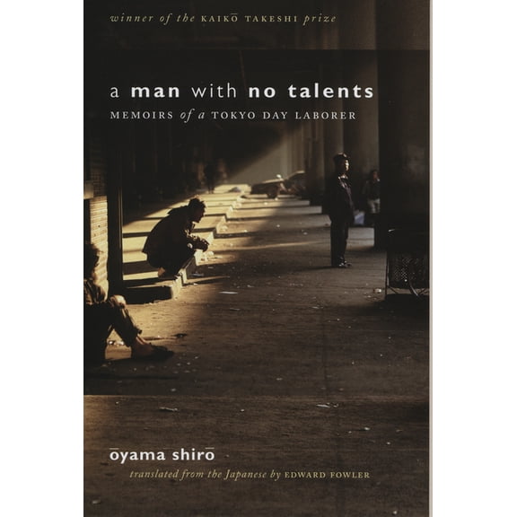 A Man with No Talents: Memoirs of a Tokyo Day Laborer, (Hardcover)