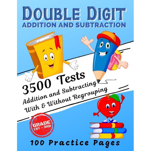 Double Digit Addition And Subtraction: 3500 Tests - Add and Subtract Double-Digit, 100 Practice Pages, Arithmetic With &, (Paperback)