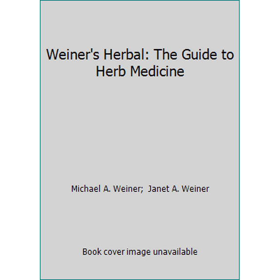 Pre-Owned Weiner's Herbal: The Guide to Herb Medicine (Paperback) 0912845031 9780912845036