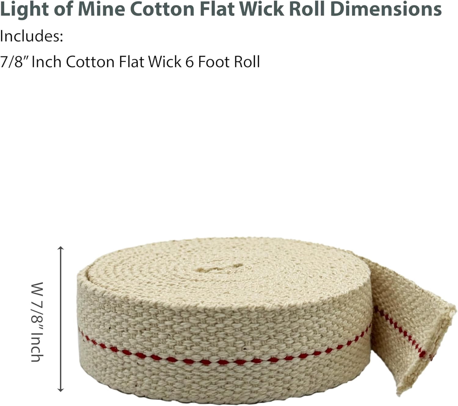 Light of Mine - 7/8" Inch 6' Foot, 100% Cotton Flat Wick for Paraffin Oil, Kerosene Based Lanterns, and Oil Lamps with Genuine Red Stitch (7/8" Roll)