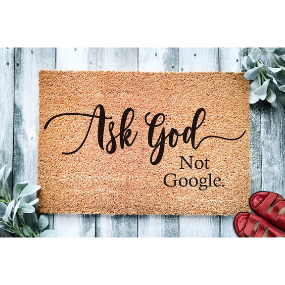 Ask God Not Google | Religious Doormat | Welcome Mat | Door Mat | Christian | Welcome Mat | Closing Gift | Housewarming Gift | Door