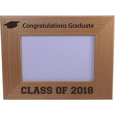 Congratulations Graduate Class Of 2018 - Engraved Alder Wood Picture Photo Frame Holds 4x6 Inch Photo - Great Gift for recent college or high school graduates 2018