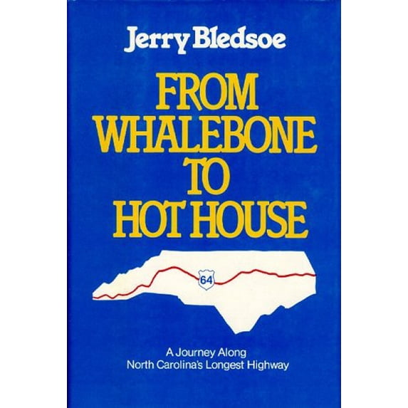 Pre-Owned From Whalebone to Hot House: A Journey Along North Carolina's Longest Highway, U.S. 64 (Hardcover) 0887421067 9780887421068