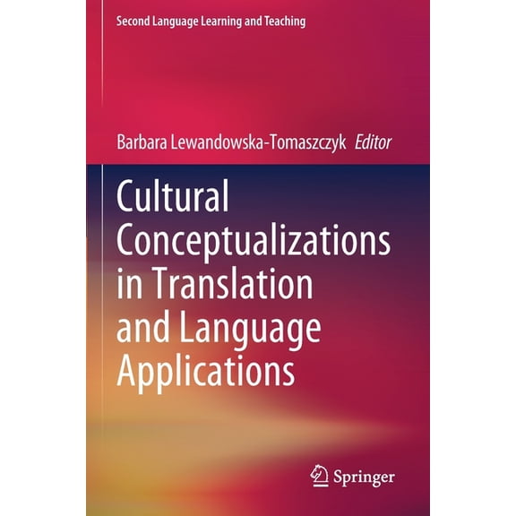 Second Language Learning and Teaching Cultural Conceptualizations in Translation and Language Applications, (Paperback)