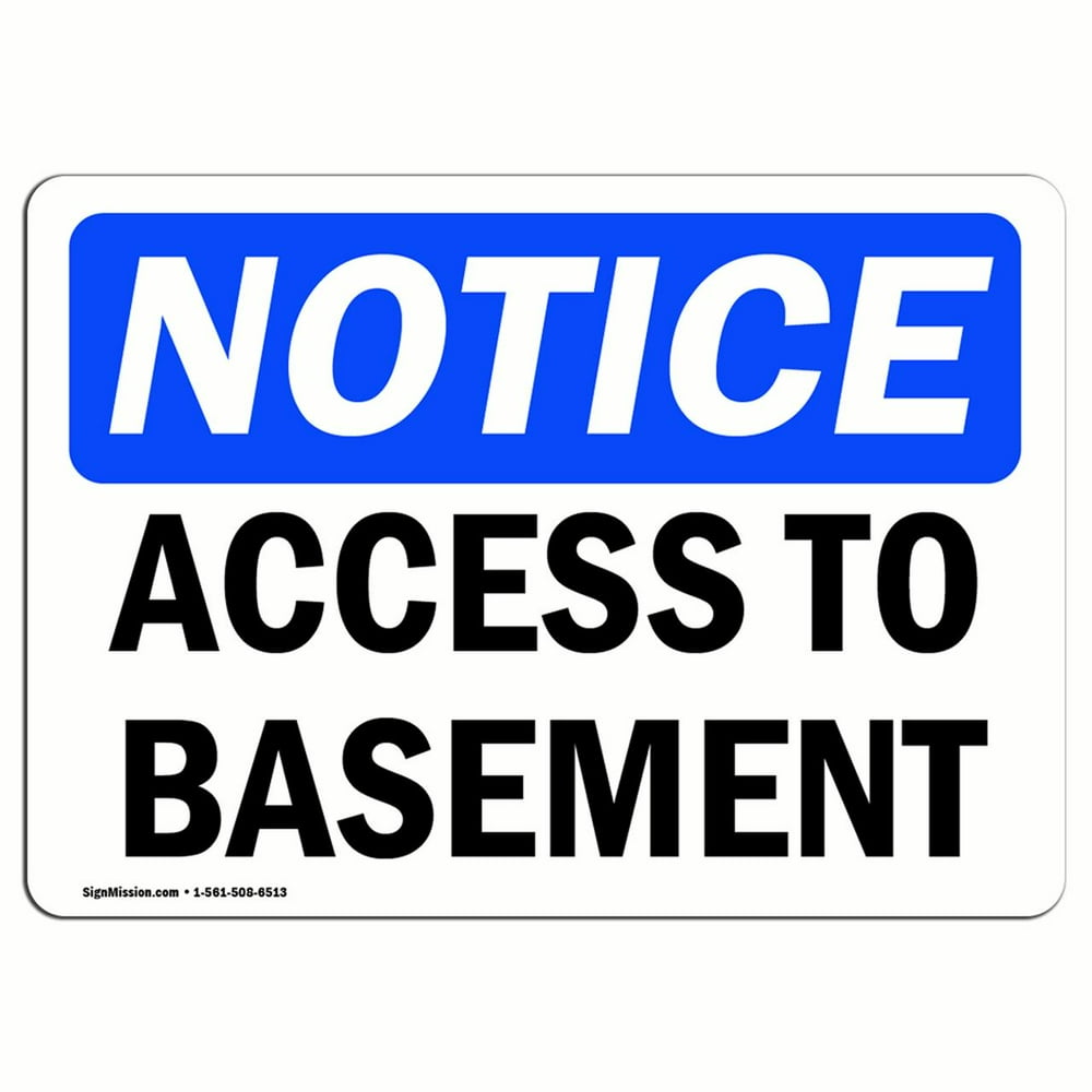 OSHA Notice Access To Basement Sign Heavy Duty Sign or Label