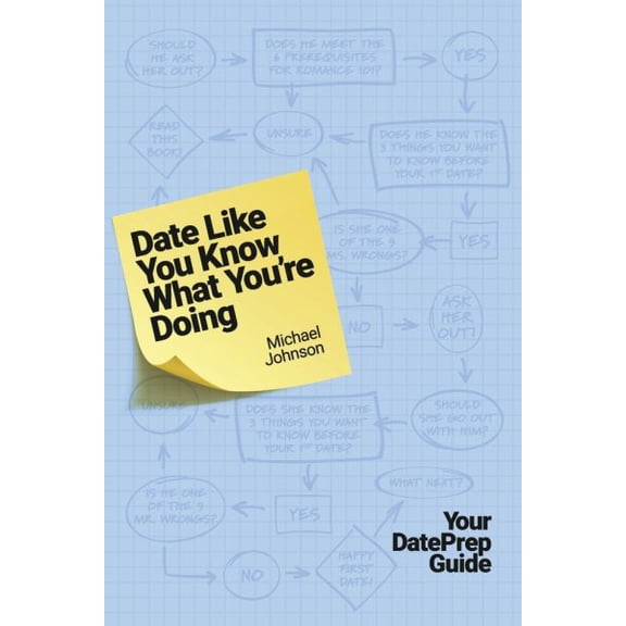 Pre-Owned Date Like You Know What You're Doing: Your Dateprep Guide Paperback