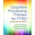 thumbnail image 1 of Cognitive Processing Therapy for PTSD: A Comprehensive Manual, 1 of 1