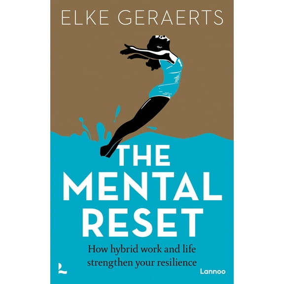 The Mental Reset : How hybrid work and life strengthen your resilience (Paperback)
