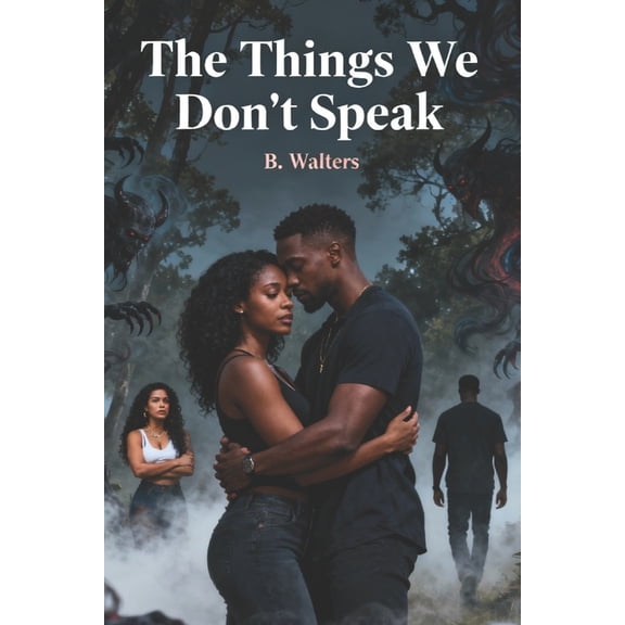 The Boudreaux Tales The Things We Don't Speak, Book 1, (Paperback)