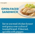 thumbnail image 3 of HORMEL SQUARE TABLE Roasted Chicken Breasts & Gravy Entree, Refrigerated, 15 oz Plastic Tray, 3 of 16