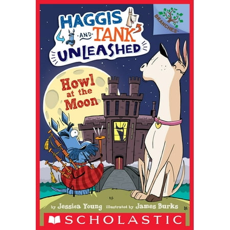 Howl at the Moon: A Branches Book (Haggis and Tank Unleashed #3) -
