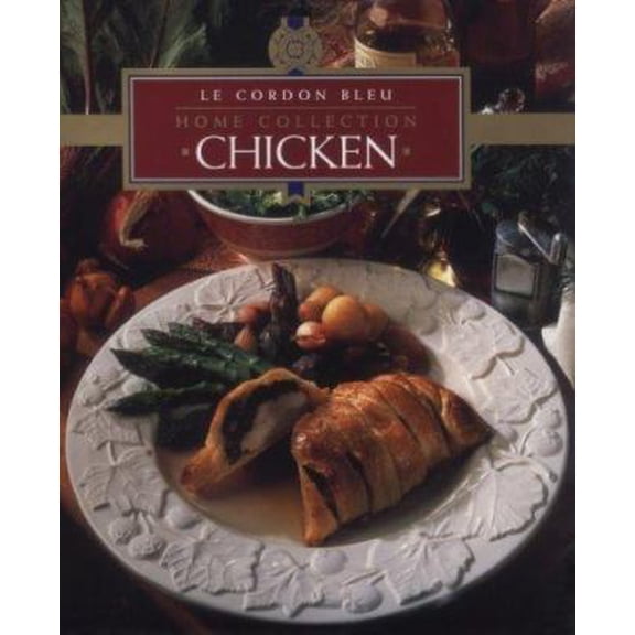 Pre-Owned Le Cordon Bleu Home Collection: Chicken (Hardcover) 9625934359 9789625934358