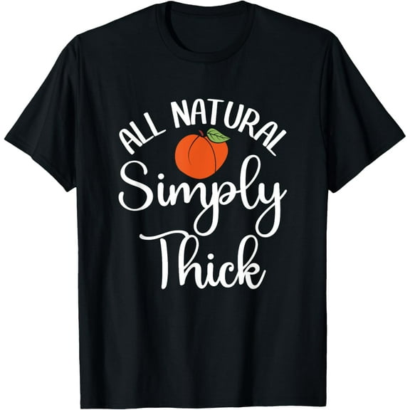 All Natural Simply Thick Funny Fitness Workout Thick Thighs T-Shirt