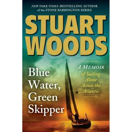 Blue Water, Green Skipper : A Memoir of Sailing Alone Across the Atlantic, Used [Hardcover]