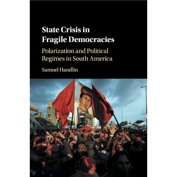 State Crisis in Fragile Democracies, (Paperback)