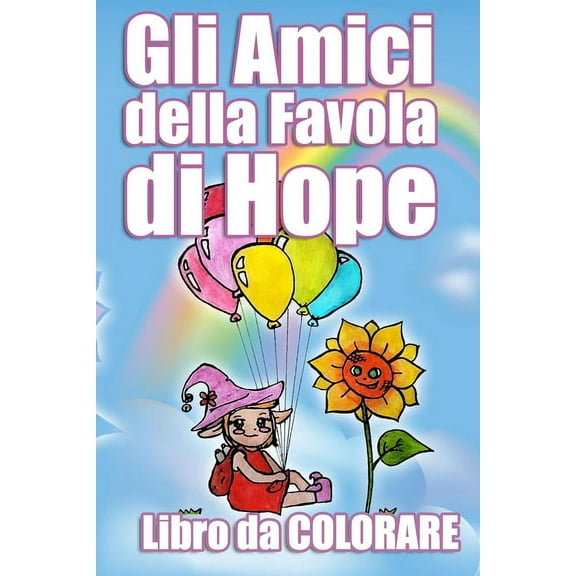 Gli amici della Favola di Hope : libro da colorare per bambini e adulti (Paperback)
