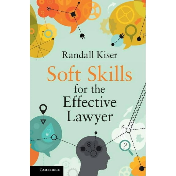 Soft Skills for the Effective Lawyer, (Hardcover)