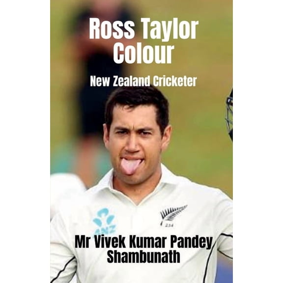 Ross Taylor Colour: New Zealand Cricketer, (Paperback)