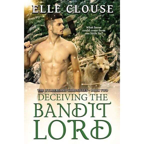 Wylderland Chronicles: Deceiving the Bandit Lord (Paperback)
