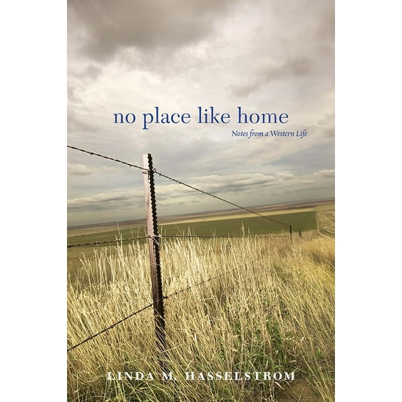No Place Like Home : Notes from a Western Life (Paperback)