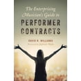 thumbnail image 1 of Pre-Owned The Enterprising Musician's Guide to Performer Contracts, 9781538106761, 1538106760, Paperback,, 1 of 1