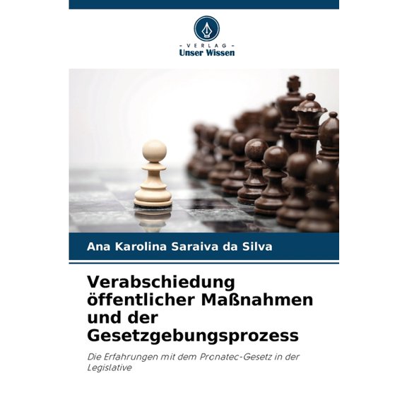 Verabschiedung Ã¶ffentlicher MaÃnahmen und der Gesetzgebungsprozess, (Paperback)