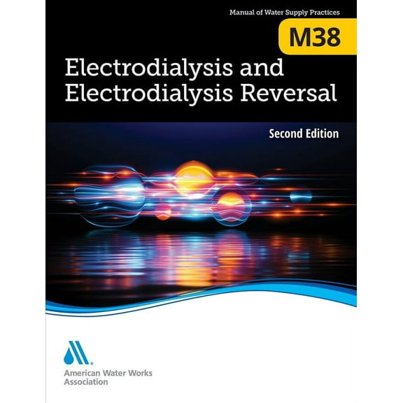 M38 Electrodialysis and Electrodialysis Reversal, Second Edition (Paperback)