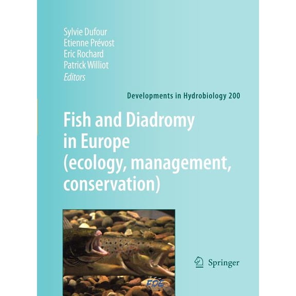 Developments in Hydrobiology Fish and Diadromy in Europe (Ecology, Management, Conservation), Book 200, (Paperback)