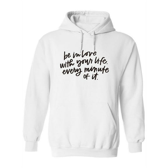 Be In Love With Your Life ! Hoodie Women -Image by Shutterstock, Female Medium