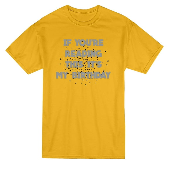 If You're Reading This It's My Birthday Graphic Men's T-shirt