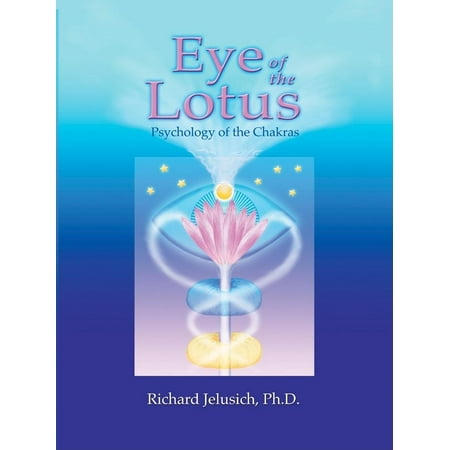 Eye of the Lotus: Psychology of the Chakras