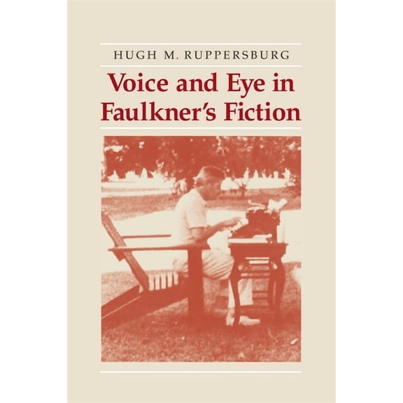 Voice and Eye in Faulkner's Fiction, (Paperback)