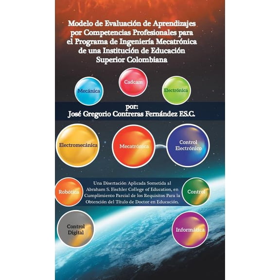 Modelo De Evaluación De Aprendizajes Por Competencias Profesionales Para El Programa De Ingeniería Mecatrónica De Una In, (Hardcover)