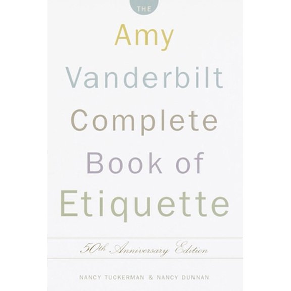 Pre-Owned The Amy Vanderbilt Complete Book of Etiquette: 50th Anniversay Edition (Hardcover) 0385413424 9780385413428