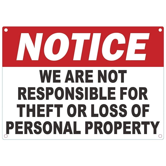 Notice: WE are NOT Responsible for Theft OR Loss of Personal Property Sign (Two Sided Tape, White 7X10)